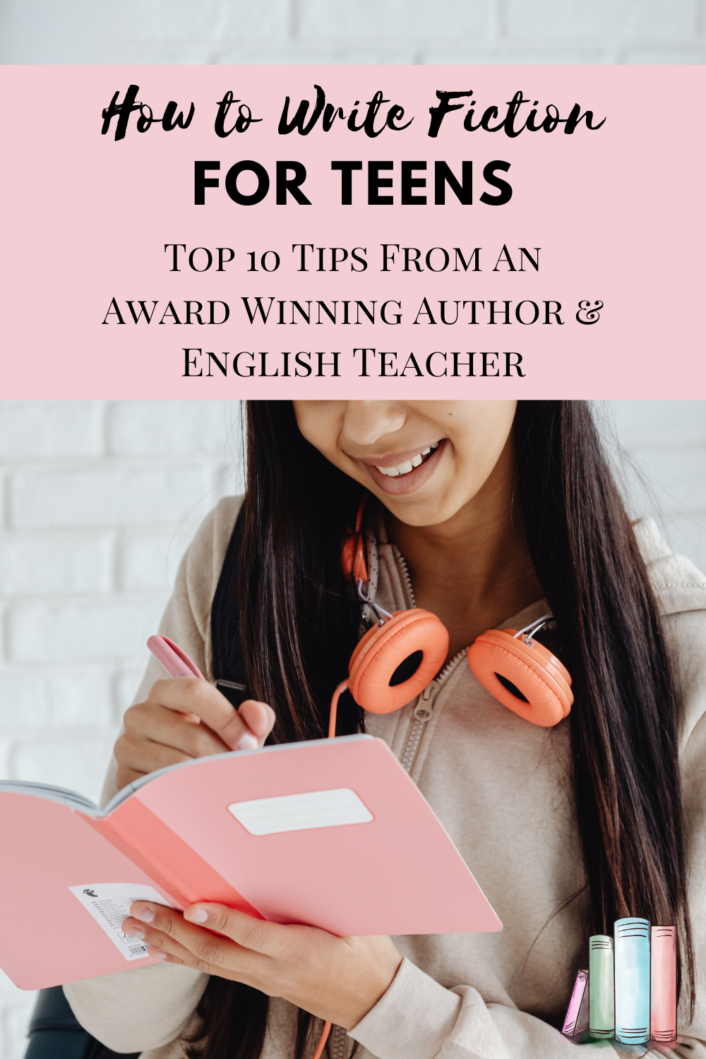Top 10 Writing Tips for Teens