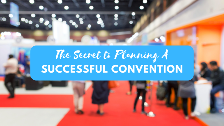 The Secret to Planning A Successful Convention